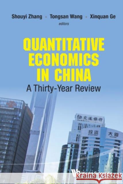 Quantitative Economics in China: A Thirty-Year Review Xinquan Ge Shouyi Zhang Tongsan Wang 9789814675673 World Scientific Publishing Company - książka