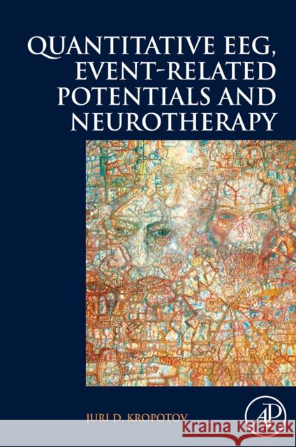 Quantitative EEG, Event-Related Potentials and Neurotherapy  Kropotov 9780123745125 ACADEMIC PRESS - książka