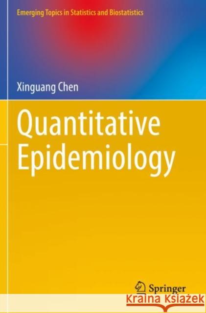 Quantitative Epidemiology Xinguang Chen 9783030838546 Springer Nature Switzerland AG - książka