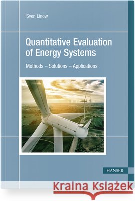 Quantitative Evaluation of Energy Systems: Methods - Solutions - Applications Linow, Sven 9798950184031 Hanser Publications - książka
