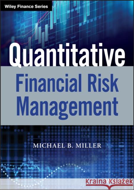 Quantitative Financial Risk Management Michael B. Miller 9781119522201 Wiley - książka