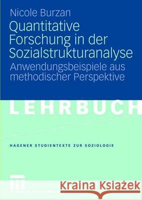 Quantitative Forschung in Der Sozialstrukturanalyse: Anwendungsbeispiele Aus Methodischer Perspektive Nicole Burzan Brigitta L Kerstin R 9783531155500 Vs Verlag Fur Sozialwissenschaften - książka