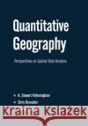 Quantitative Geography: Perspectives on Spatial Data Analysis Fotheringham, Stewart 9780761959489 Sage Publications
