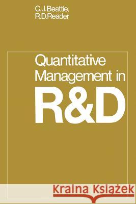 Quantitative Management in R & D C. J. Beattie R. D. Reader 9780412103902 Springer - książka