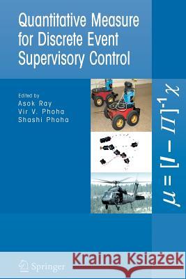 Quantitative Measure for Discrete Event Supervisory Control Asok Ray Vir V. Phoha Shashi Phoha 9781441918512 Not Avail - książka