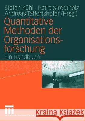 Quantitative Methoden Der Organisationsforschung: Ein Handbuch Kühl, Stefan 9783531143590 Vs Verlag F R Sozialwissenschaften - książka