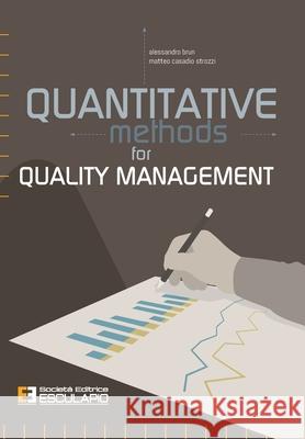 Quantitative Methods for Quality Management Alessandro Brun, Matteo Casadio Strozzi 9788893852173 Societa Editrice Esculapio - książka