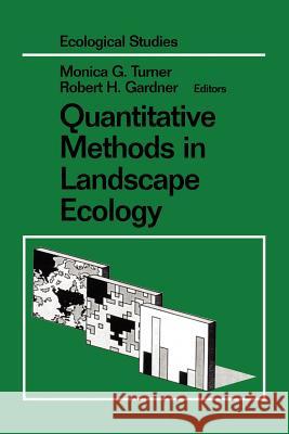 Quantitative Methods in Landscape Ecology: The Analysis and Interpretation of Landscape Heterogeneity Turner, Monica G. 9780387942414 Springer - książka