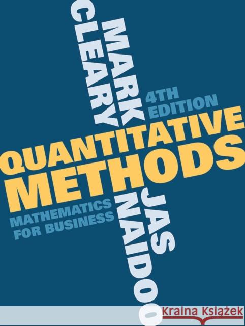 Quantitative Methods: Mathematics for Business Mark Cleary Jas Naidoo  9781352007886 Red Globe Press - książka