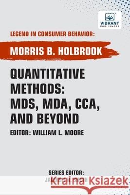 Quantitative Methods: MDS, MDA, CCA, and Beyond Morris B. Holbrook Vibrant Publishers 9781636515410 Vibrant Publishers - książka