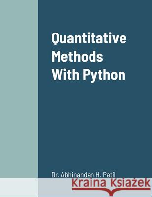 Quantitative Methods With Python Abhinandan H. Patil 9781667170961 Lulu.com - książka