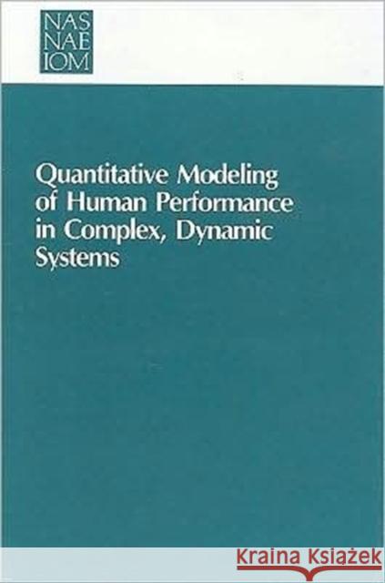 Quantitative Modeling of Human Performance in Complex, Dynamic Systems Panel on Human Performance Modeling      Committee on Human Factors               National Research Council 9780309078429 National Academies Press - książka