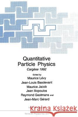 Quantitative Particle Physics: Carga]se 1992 Maurice Livy Jean-Louis Basdevant Maurice Jacob 9780306445606 Plenum Publishing Corporation - książka