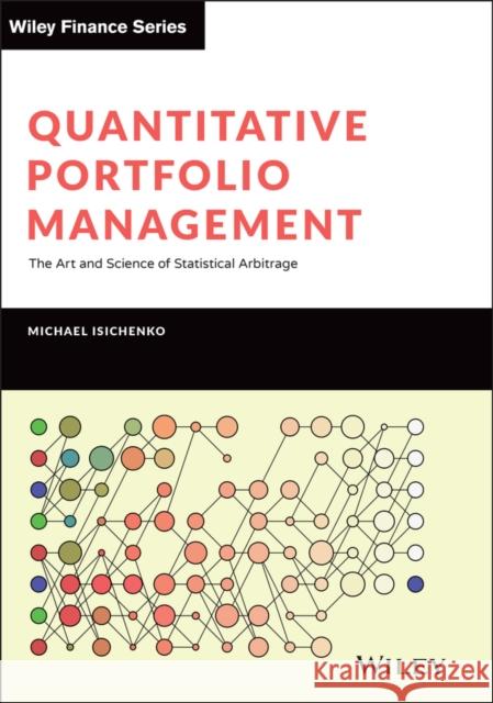 Quantitative Portfolio Management: The Art and Science of Statistical Arbitrage Michael Isichenko 9781119821328 Wiley - książka