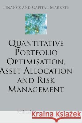 Quantitative Portfolio Optimisation, Asset Allocation and Risk Management: A Practical Guide to Implementing Quantitative Investment Theory Rasmussen, M. 9781403904584 Palgrave MacMillan - książka