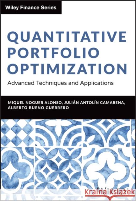 Quantitative Portfolio Optimization: Advanced Techniques and Applications Alberto Bueno Guerrero 9781394281312 Wiley - książka