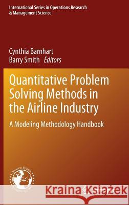 Quantitative Problem Solving Methods in the Airline Industry: A Modeling Methodology Handbook Barnhart, Cynthia 9781461416074 Springer, Berlin - książka