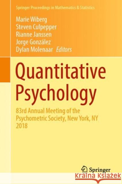 Quantitative Psychology: 83rd Annual Meeting of the Psychometric Society, New York, NY 2018 Wiberg, Marie 9783030013097 Springer - książka