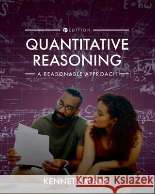 Quantitative Reasoning: A Reasonable Approach Kenneth Mann 9781516565863 Cognella Academic Publishing - książka