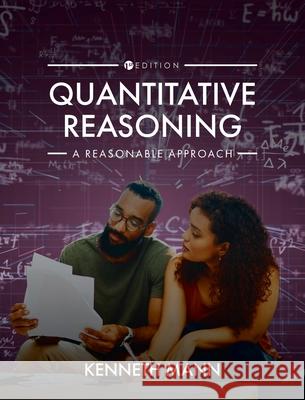 Quantitative Reasoning: A Reasonable Approach Kenneth Mann 9781516579822 Cognella Academic Publishing - książka