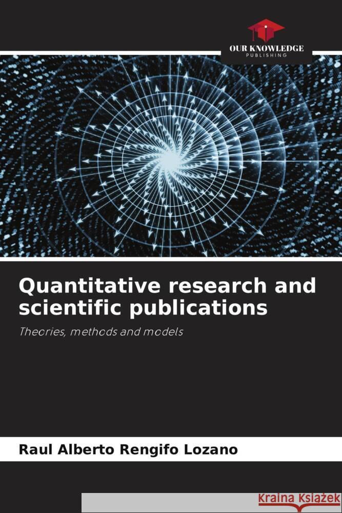 Quantitative research and scientific publications Rengifo Lozano, Raul Alberto 9786205471081 Our Knowledge Publishing - książka