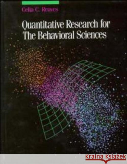 Quantitative Research for the Behavioral Sciences Celia C. Reaves Reaves 9780471616832 John Wiley & Sons - książka