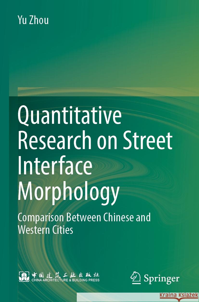 Quantitative Research on Street Interface Morphology Yu Zhou 9789811925511 Springer Nature Singapore - książka