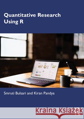 Quantitative Research using R Kiran (Veer Narmad South Gujarat University, India) Pandya 9781032827872 Routledge - książka