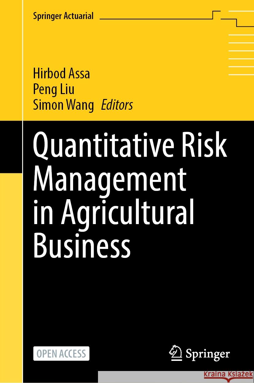 Quantitative Risk Management in Agricultural Business Hirbod Assa Peng Liu Simon Wang 9783031805738 Springer - książka