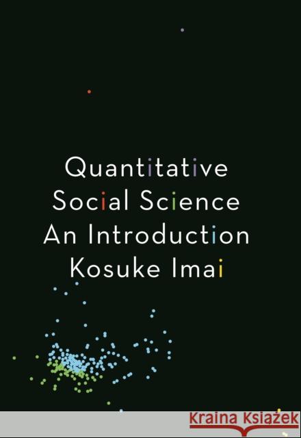 Quantitative Social Science: An Introduction Imai, Kosuke 9780691167039 John Wiley & Sons - książka