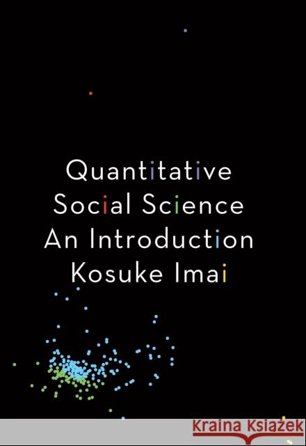 Quantitative Social Science: An Introduction Imai, Kosuke 9780691175461 Princeton University Press - książka