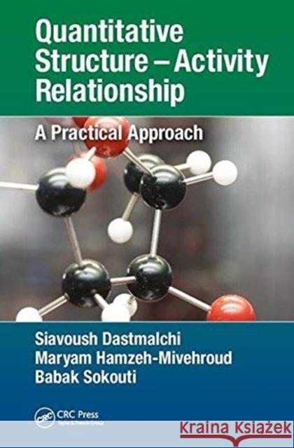 Quantitative Structure - Activity Relationship: A Practical Approach Siavoush Dastmalchi Maryam Hamzeh-Mivehroud Babak Sokouti 9780815362098 CRC Press - książka