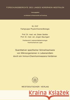 Quantitativer spezifischer Schnellnachweis von Mikroorganismen in Lebensmitteln durch ein Immun-Chemilumineszenz-Verfahren Dieter Seidler 9783531031477 Vs Verlag Fur Sozialwissenschaften - książka