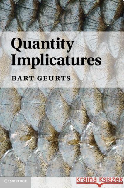 Quantity Implicatures Bart Geurts 9780521769136  - książka