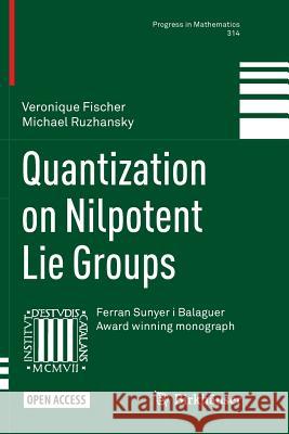 Quantization on Nilpotent Lie Groups Veronique Fischer, Michael Ruzhansky 9783319805993 Birkhauser Verlag AG - książka