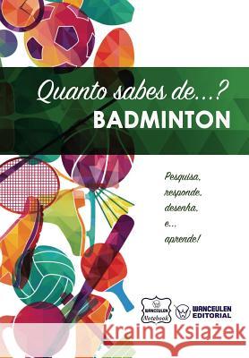 Quanto sabes de... Badminton Notebook, Wanceulen 9781981540402 Createspace Independent Publishing Platform - książka