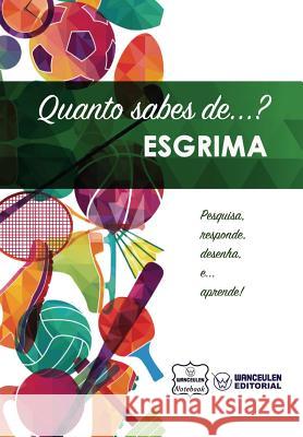 Quanto sabes de... Esgrima Notebook, Wanceulen 9781981729401 Createspace Independent Publishing Platform - książka