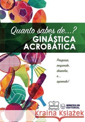 Quanto Sabes De... Ginástica Acrobática Notebook, Wanceulen 9781981764303 Createspace Independent Publishing Platform - książka
