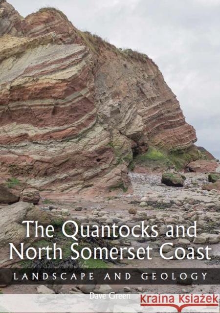 Quantocks and North Somerset Coast: Landscape and Geology Dave Green 9780719840432 The Crowood Press Ltd - książka