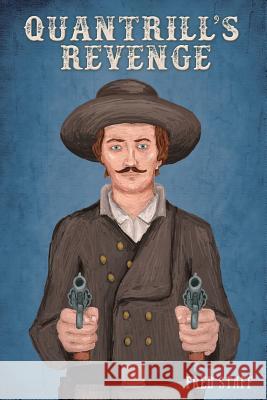 Quantrill's Revenge Fred Staff 9781548299699 Createspace Independent Publishing Platform - książka