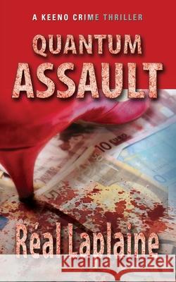 Quantum Assault - A Keeno Crime Thriller: Human traffickers get in the cross-hairs of Keeno McCole's gun Laplaine, Real 9781543102871 Createspace Independent Publishing Platform - książka