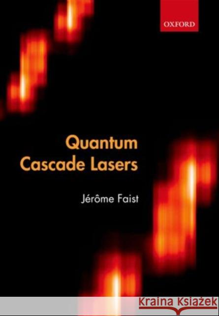 Quantum Cascade Lasers Jerome Faist 9780198528241  - książka