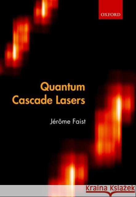 Quantum Cascade Lasers Jerome Faist 9780198795889 Oxford University Press, USA - książka