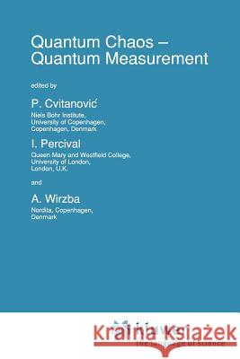 Quantum Chaos -- Quantum Measurement P. Cvitanovic I. Percival A. Wirzba 9789048141203 Not Avail - książka