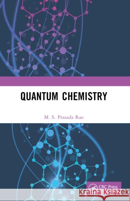 Quantum Chemistry M. S. Prasada Rao 9781032406381 Taylor & Francis Ltd - książka