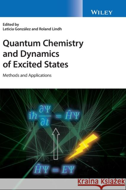 Quantum Chemistry and Dynamics of Excited States: Methods and Applications Lindh, Roland 9781119417750 Wiley-Blackwell (an imprint of John Wiley & S - książka