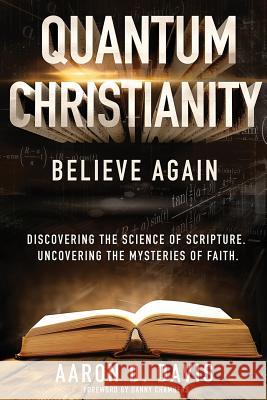 Quantum Christianity: Believe Again Aaron D. Davis Alice Sullivan Adam Fuller 9780998087030 Tattoopreacher.com - książka