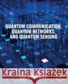 Quantum Communication, Quantum Networks, and Quantum Sensing Ivan B. (Professor of Department of Electrical and Computer Engineering, FAMU-FSU College of Engineering Florida State U 9780128229422 Elsevier Science Publishing Co Inc