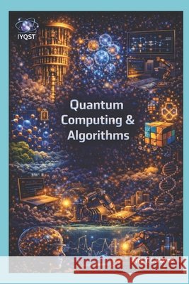 Quantum Computing & Algorithms Prof Yogesh Chandra Sharma 9789356358430 Prof. Yogesh Chandra Sharma - książka