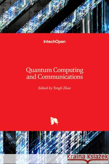 Quantum Computing and Communications Yongli Zhao 9781839681332 Intechopen - książka